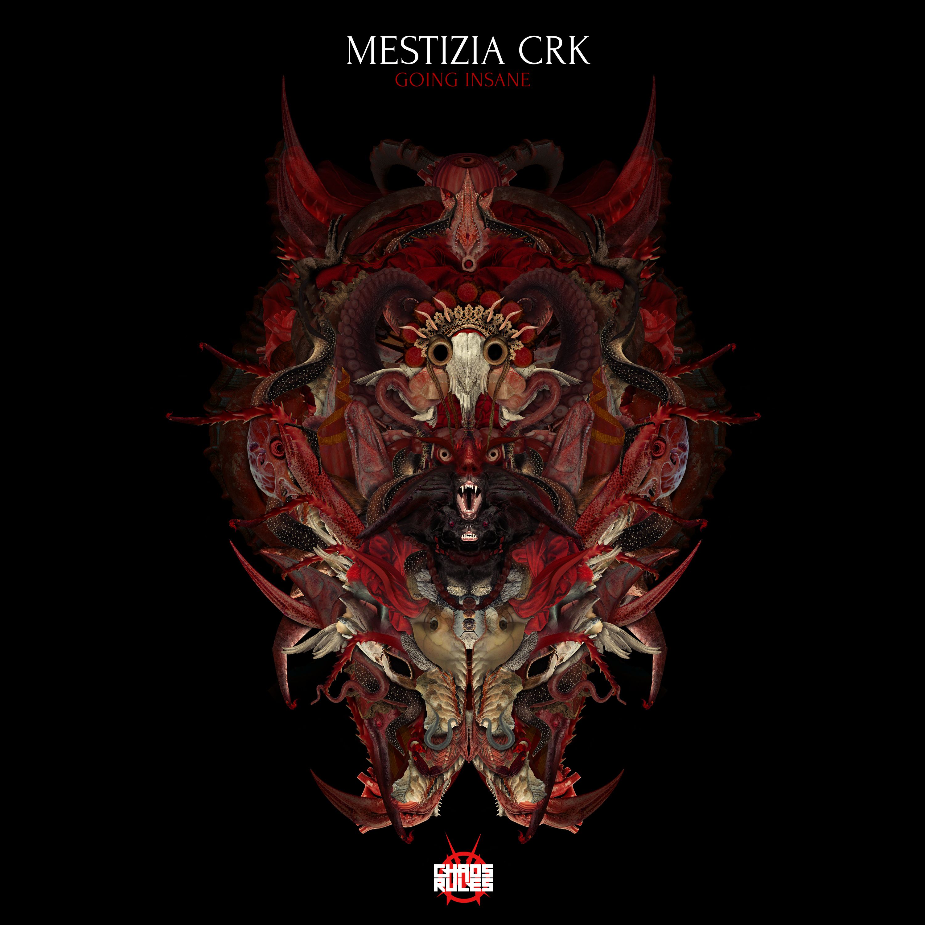 Going Insane — Mestizia CRK